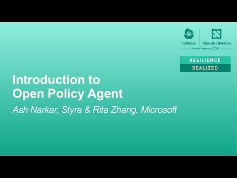 Introduction to Open Policy Agent - Ash Narkar, Styra & Rita Zhang, Microsoft