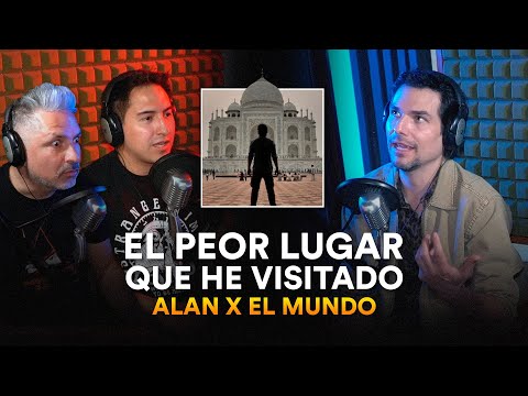Alan X El Mundo: el peor lugar que he vistado - ECP Podcast