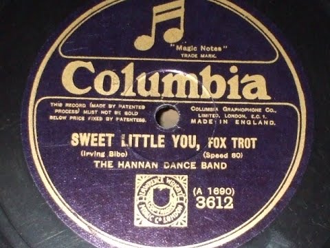 "Sweet Little You" Played by The Hannan Dance Band Columbia 3612