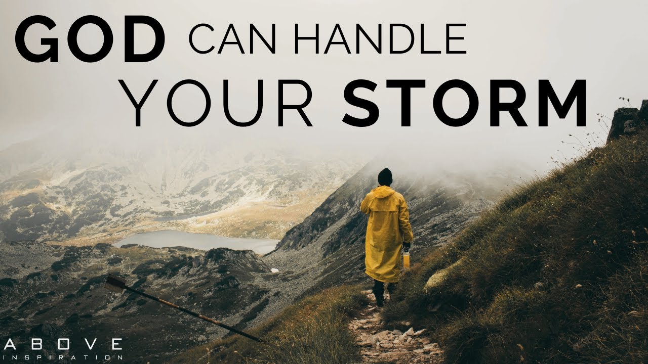 GOD CAN HANDLE YOUR STORM | He Will Bring You Through It - Inspirational & Motivational Video