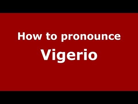 How to pronounce Vigerio (Italian/Italy) - PronounceNames.com