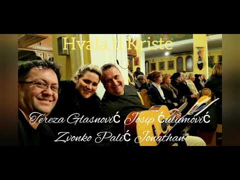 HVALA TI KRISTE Josip Ćulumović feat. Tereza Glasnović  &      Zvonko Palić Jonathan