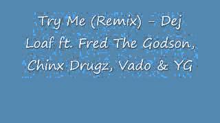 Dej Loaf ft. Fred The Godson, Chinx Drugz, Vado & YG - Try Me (Remix)