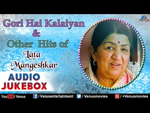 Lata Mangeshkar : Gori Hai Kalaiyan | Audio Jukebox | Ishtar Music