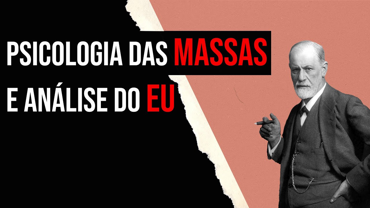 Psicologia das Massas e análise do Eu