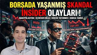 BORSADA YAŞANMIŞ SKANDAL İNSİDER OLAYLARI !