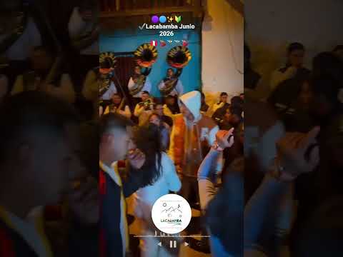🟣🔵✨🔰✔️ Fiesta patronal del Distrito de Lacabamba ^ Pallasca ^ Ancash, junio 2026 🇵🇪  💃🕺🕺💃