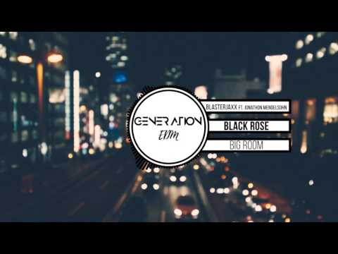 Blasterjaxx ft. Jonathon Mendelsohn - Black Rose