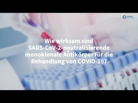 Wie wirksam sind SARS-CoV-2-neutralisierende monoklonale Antikörper in der Behandlung von COVID-19?