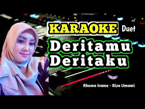 Deritamu Deritaku Karaoke - Rhoma irama - Riza Umami -  tanpa vocal cowok