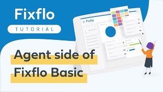 Fixflo tutorial for agents