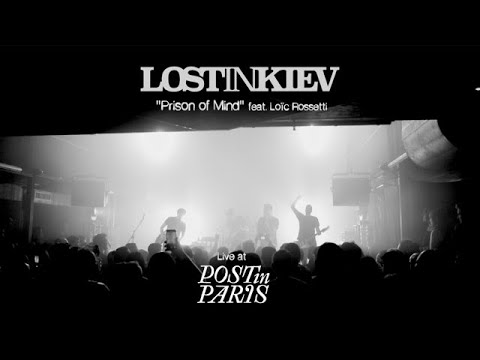 LOST IN KIEV - Prison of Mind (feat. Loïc Rossetti) - Live at Post in Paris