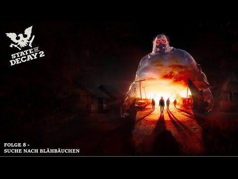 Suche nach Blähbäuchen | State of Decay 2 (Staffel 2) #08 | VanDeWulfen