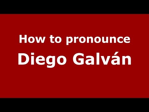 How to pronounce Diego Galván (Spanish/Argentina) - PronounceNames.com