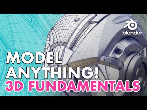 How to Model Anything in 3D - Modeling Fundamentals