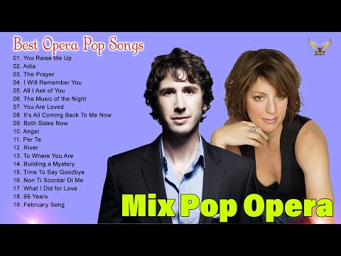 Best Opera Pop Songs of All Time 🍂 Josh Groban, Andrea Bocelli, Céline Dion,Sarah Brightman