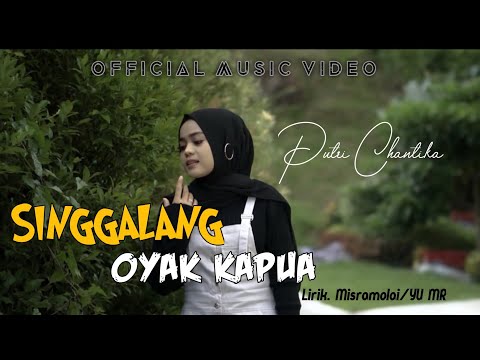Putri Chantika - SINGGALANG OYAK KAPUA (Official Music Video)