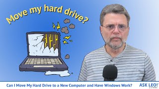 Can I Move My Hard Drive to a New Computer and Have Windows Work?