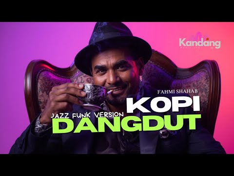 💫 KOPI DANGDUT – FAHMI SHAHAB | DANGDUT LAWAS JADI JAZZ FUNK| KANDANG MUSIK LAB