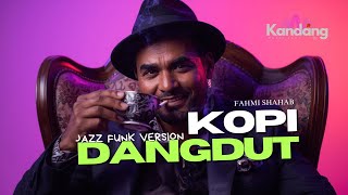 Download lagu 💫 KOPI DANGDUT – FAHMI SHAHAB | DANGDUT LAWAS JADI JAZZ FUNK| KANDANG MUSIK LAB mp3