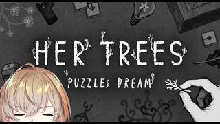 【 HER TREES : PUZZLE DREAM 】チルパズラーカナト【にじさんじ/風楽奏斗】