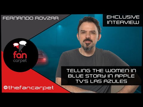 EXCLUSIVE Interview: Fernando Rovzar | Las Azules “Women In Blue”