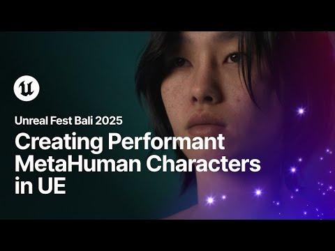 Creating Performant MetaHuman Characters in Unreal Engine | Unreal Fest Bali 2025