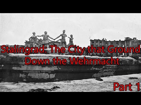 Stalingrad: The City that Ground Down the Wehrmacht: Episode 1 (Documentary)