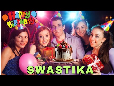 Happy Birthday Swastika, Birthday Wishes, Birthday Song, hbd