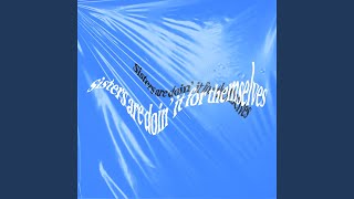 Sisters Are Doin&#39; It For Themselves