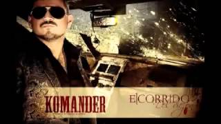Corrido De Rafael Rios - El Komander 2013