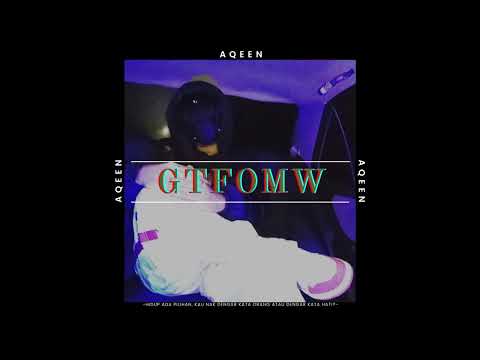 AQEEN - GTFOMW