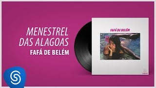 Fafá de Belém - Menestrel das Alagoas (Álbum &quot;Fafá de Belém&quot;) [Áudio Oficial]