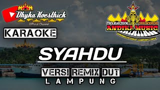 Download lagu KARAOKE SYAHDU VERSI REMIX DUT FULL BASS || Mixdut @musiclampung mp3