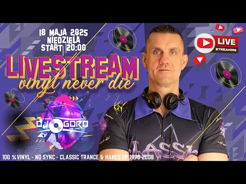 CLASSIC TRANCE ★ HANDS UP ★ HARDSTYLE ★ LIVESTREAM ★ VINYL MIX ★ MIXED BY DJ GORO