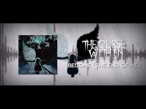 The Curse Within - Become (The End of Me) - [Audio]