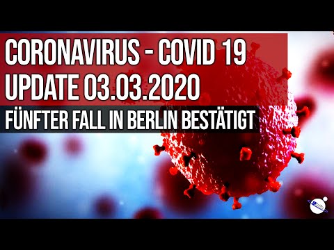 Coronavirus - Covid 19 - Update 03.03.2020 - Fifth case confirmed in Berlin