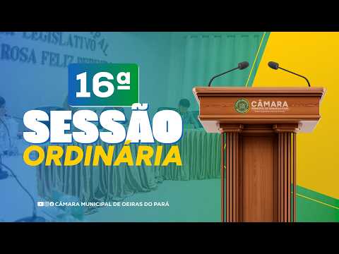 16ª Sessão Ordinária do 2° Período de 2026 | Câmara de Oeiras do Pará 02/09/2026