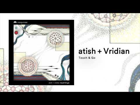 atish, Vridian - Touch & Go