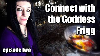 A DISCOVERY OF NORDIC WITCHCRAFT - S01E02  -  HOW TO CONNECT WITH THE NORSE GODDESS FRIGG