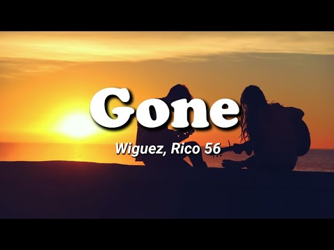 Wiguez, Rico 56 - Gone || Lirik
