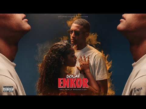 Dycklan - Enkor ft dj Lo’ïc by one family production (video clip officiel)