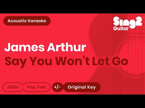 James Arthur - Say You Won't Let Go (Acoustic Karaoke)