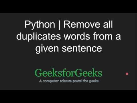 Python Programming Tutorial | Remove all duplicates words from a given sentence | GeeksforGeeks