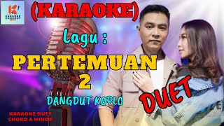 Download lagu Pertemuan 2 Karaoke Duet | Karaoke Dangdut  | Cover PA 600 mp3