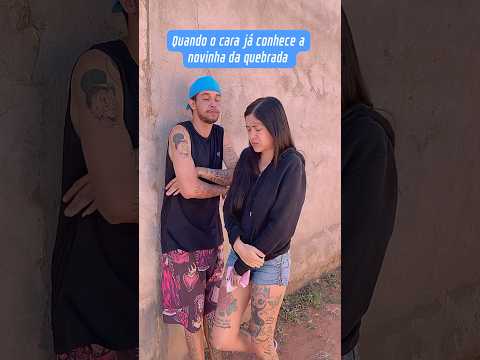Quando o cara já conhece a novinha da quebrada kkk #humor #vitinhohsagazz #memes #viral #casalsagazz