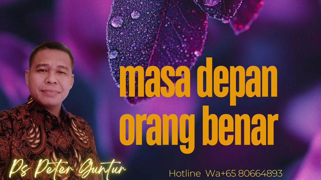 MASA DEPAN ORANG BENAR   - PETER GUNTUR