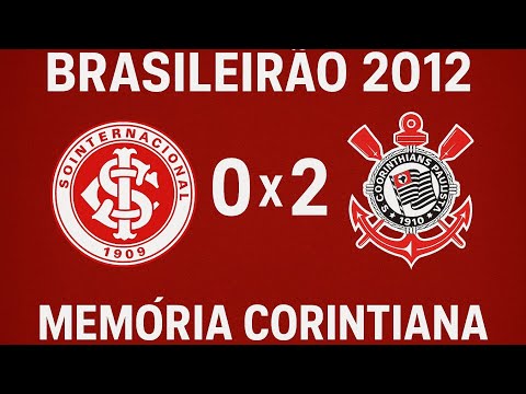 Internacional 0 x 2 Corinthians | Brasileirão 2012