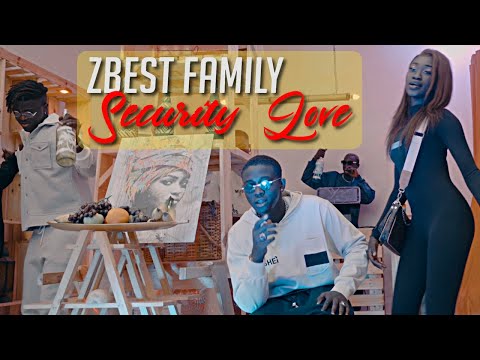 ZBest Family - Security Love - Clip Officiel