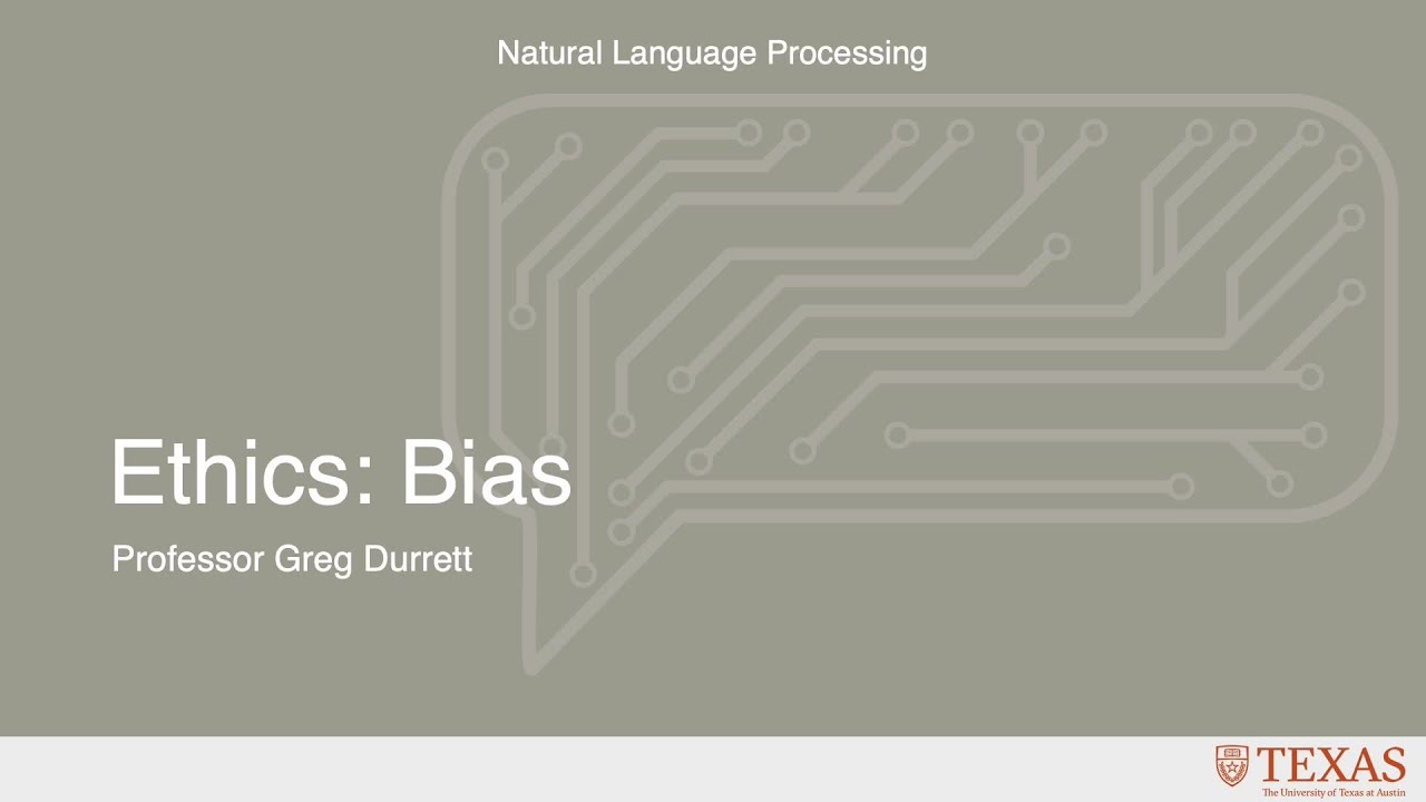 Ethics: Bias (Natural Language Processing at UT Austin)